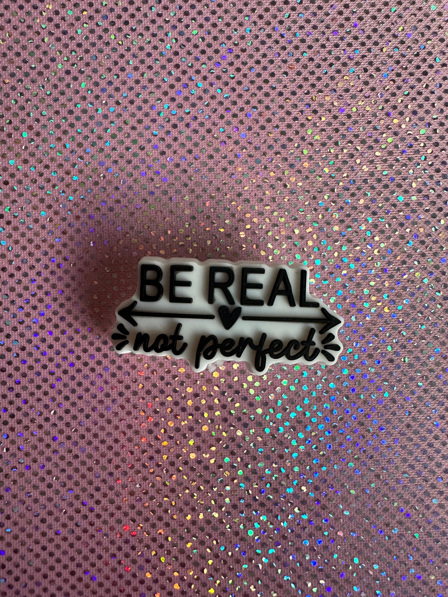 Be real