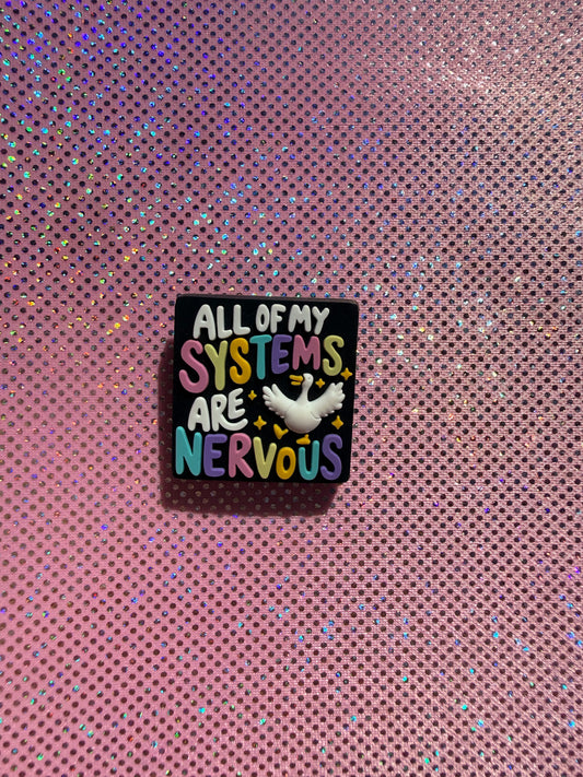All my systems are nervous